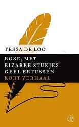 Foto van Rose, met bizarre stukjes geel ertussen - tessa de loo - ebook