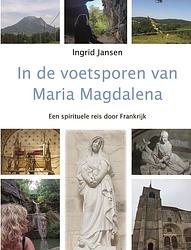 Foto van In de voetsporen van maria magdalena - ingrid jansen - ebook