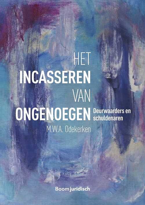 Foto van Het incasseren van ongenoegen - m.w.a. odekerken - ebook (9789462747999)