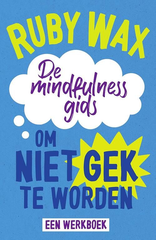 Foto van De mindfulnessgids om niet gek te worden - ruby wax - ebook (9789000383511)