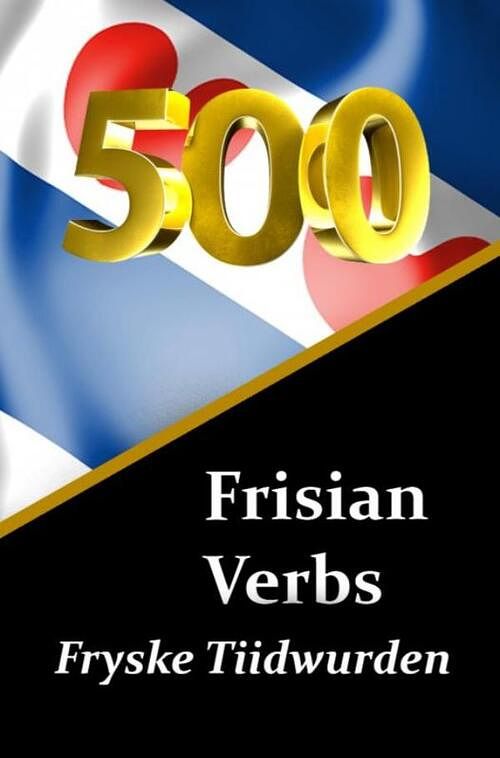 Foto van 500 frisian verbs | fryske tiidwurden - auke de haan - paperback (9789403662992)