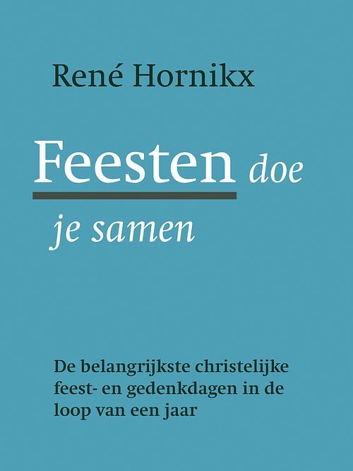 Foto van Feesten doe je samen - rene hornikx - ebook (9789089722034)