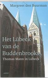 Foto van Het lübeck van de buddenbrooks.thomas mann in lübeck. - margreet den buurman - paperback (9789461530066)