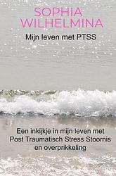 Foto van Mijn leven met ptss - sophia wilhelmina - paperback (9789403619637)