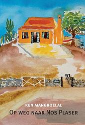 Foto van Op weg naar nos plaser - ken mangroelal - paperback (9789493214941)