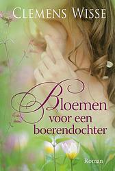 Foto van Bloemen voor een boerendochter - clemens wisse - ebook (9789401910811)