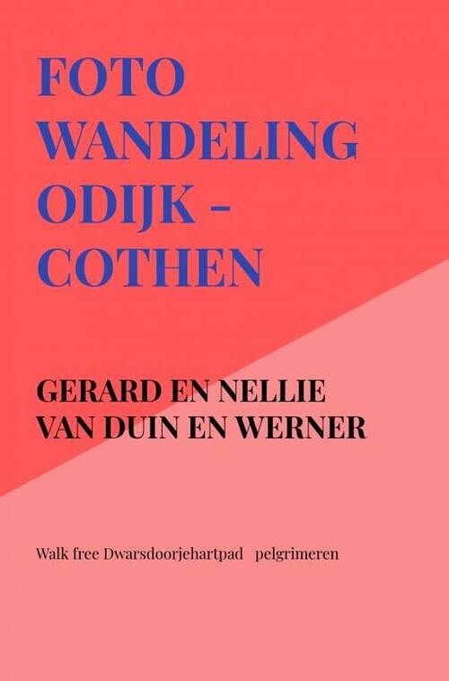 Foto van Foto wandeling odijk - cothen - gerard en nellie van duin en werner - paperback (9789403615561)