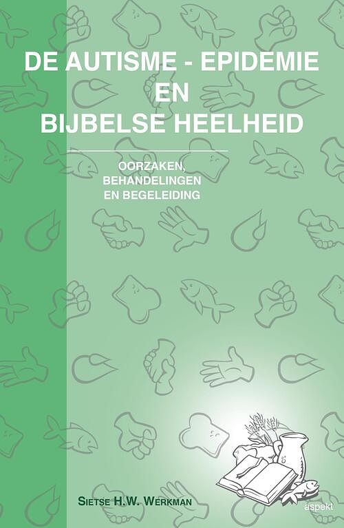 Foto van De autisme-epidemie en bijbelse heelheid - sietse h.w. werkman - ebook (9789464623932)