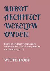 Foto van Robot architect wereldwonder! - witte doef - paperback (9789464856149)