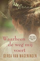 Foto van Waarheen de weg mij voert - gerda van wageningen - ebook (9789401913324)