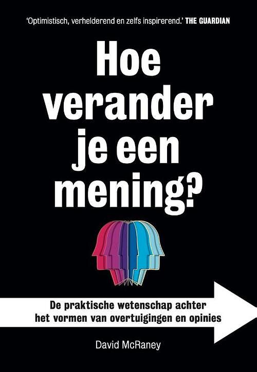 Foto van Hoe verander je een mening? - david mcraney - paperback (9789493213364)