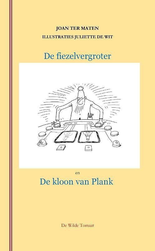 Foto van De fiezelvergroter en de kloon van plank - joan ter maten - paperback (9789083091044)