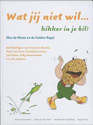 Foto van Wat jij niet wil... kikker in je bil! - anneke van huisseling - hardcover (9789080202962)