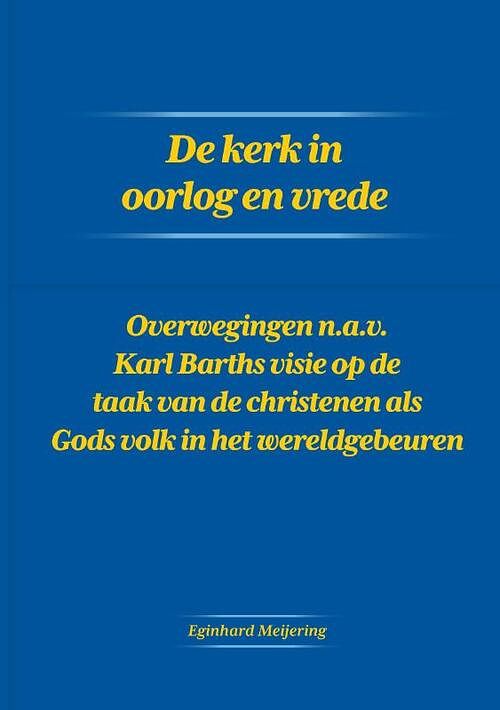 Foto van De kerk in oorlog en vrede - eginhard meijering - paperback (9789464439014)