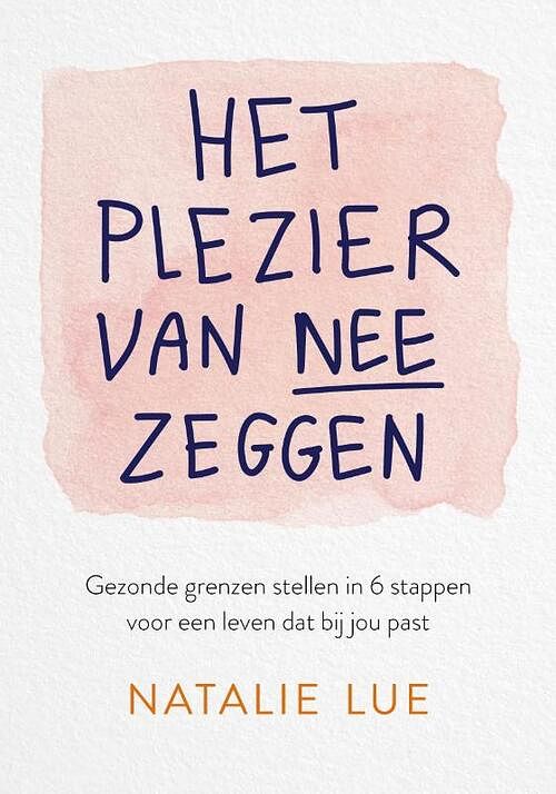 Foto van Het plezier van nee zeggen - natalie lue - paperback (9789043926744)