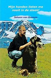 Foto van Mijn honden lieten me nooit in de steek! - johann van rossum - paperback (9789464805116)