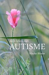 Foto van Mijn leven met autisme - mayke bloem - paperback (9789083053639)