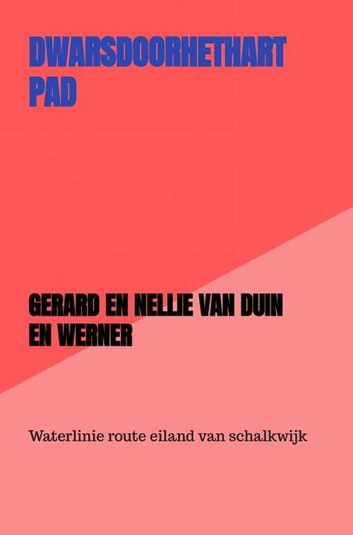 Foto van Dwarsdoorhethartpad - gerard en nellie van duin en werner - paperback (9789403647296)