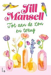 Foto van Tot aan de zon en terug (pod) - jill mansell - paperback (9789021044361)