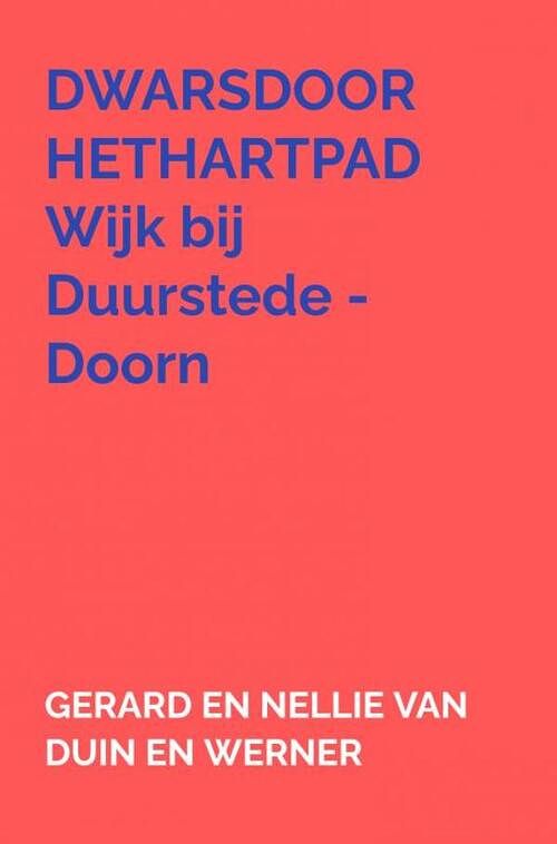 Foto van Dwarsdoorhethartpad - gerard en nellie van duin en werner - paperback (9789403647289)