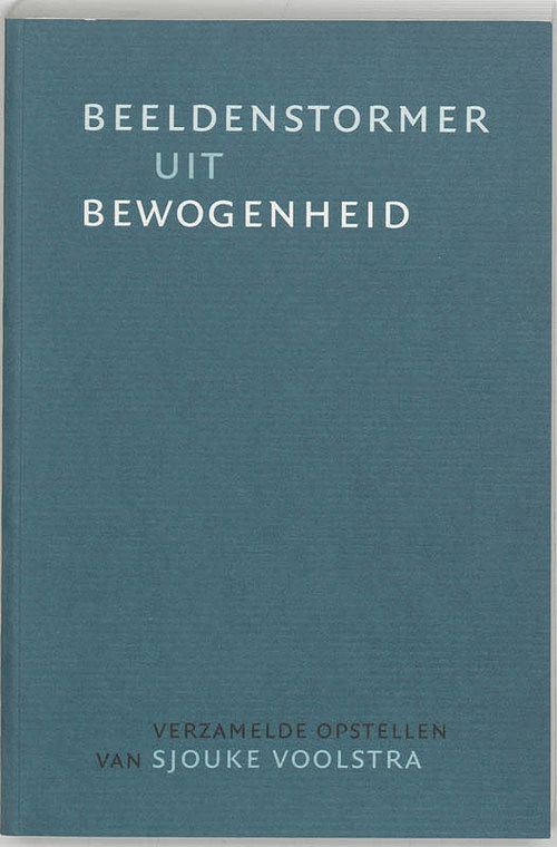 Foto van Beeldenstormer uit bewogenheid - s. voolstra - paperback (9789065508850)