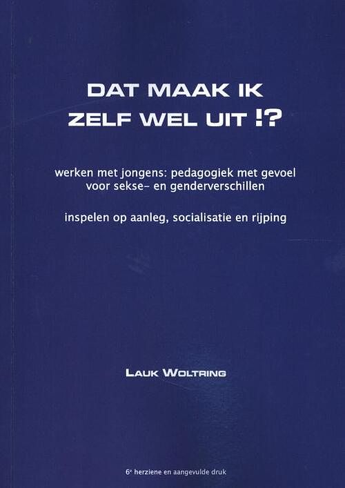 Foto van Dat maak ik zelf wel uit!? - lauk woltring - paperback (9789491197703)