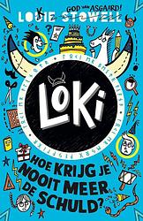 Foto van Loki - hoe krijg je nooit meer de schuld? - louie stowell - hardcover (9789024596591)