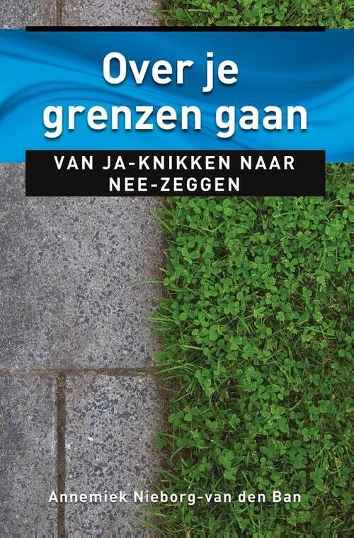 Foto van Over je grenzen gaan - annemiek nieborg-van den ban - ebook (9789020211542)