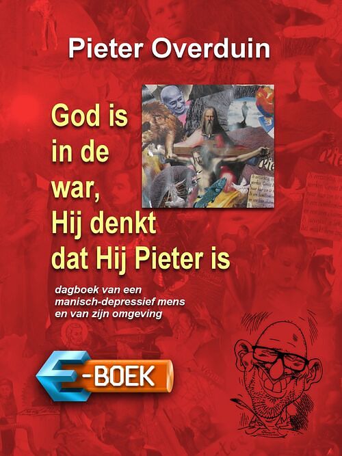 Foto van God is in de war, hij denkt dat hij pieter is - pieter overduin - ebook (9789462177017)