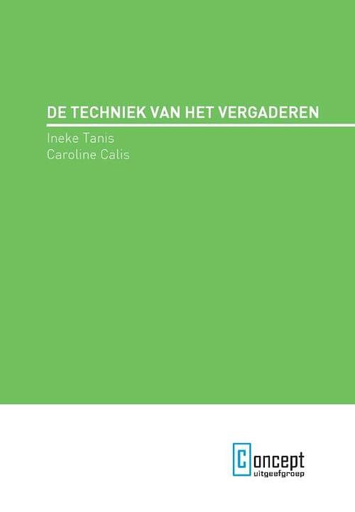 Foto van De techniek van het vergaderen - c.e.c. calis-peters, i. tanis - paperback (9789491743481)