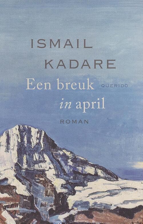 Foto van Een breuk in april - ismail kadare - ebook (9789021468679)