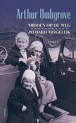 Foto van Midden op de weg, zo hard mogelijk - arthur umbgrove - ebook (9789021473185)