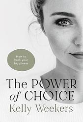 Foto van The power of choice - kelly weekers - ebook (9789083260082)