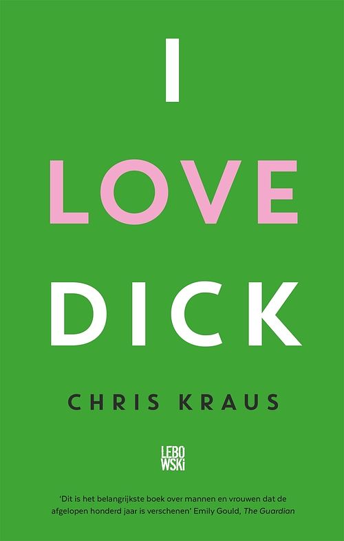 Foto van I love dick - chris kraus - ebook (9789048833610)