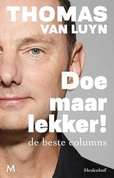 Foto van Doe maar lekker! - thomas van luyn - paperback (9789029096607)