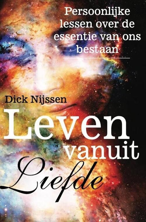 Foto van Leven vanuit liefde - dick nijssen - ebook (9789464483000)