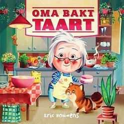 Foto van Oma bakt taart - eric bouwens - kartonboekje;kartonboekje (9789002274435)