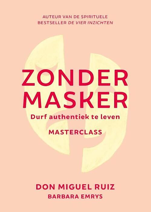 Foto van Zonder masker - don miguel ruiz - paperback (9789020219722)