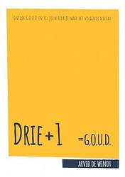 Foto van Drie +1 = g.o.u.d. - arvid de windt - ebook (9789403690407)