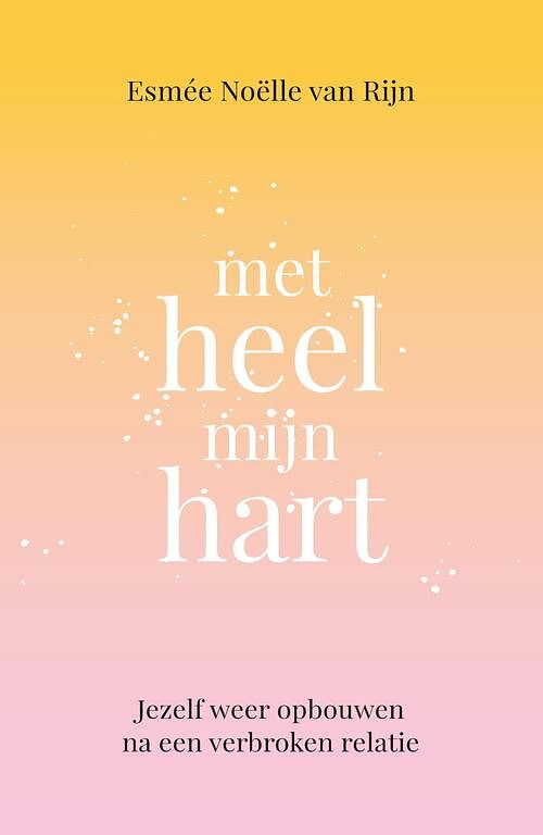 Foto van Met heel mijn hart - esmée noëlle van rijn - ebook (9789043925501)