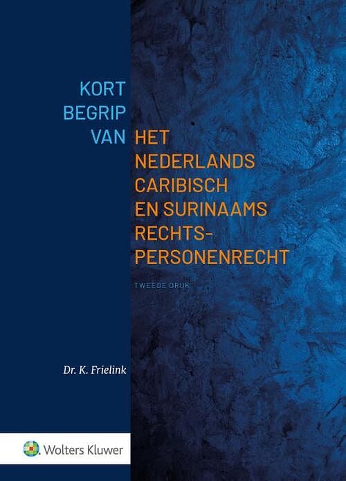 Foto van Kort begrip van het nederlands caribisch en surinaams rechtspersonenrecht - hardcover (9789013171198)