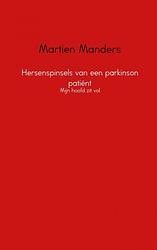 Foto van Hersenspinsels van een parkinson patiënt - martien manders - paperback (9789402141016)