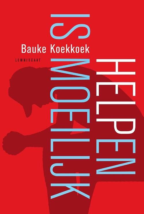 Foto van Helpen is moeilijk - bauke koekkoek - paperback (9789047715122)