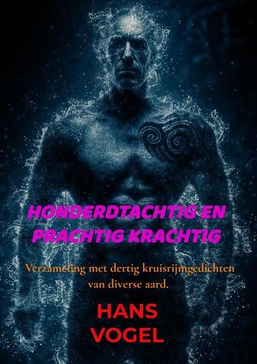 Foto van Honderdtachtig en prachtig krachtig - hans vogel - paperback (9789464803150)