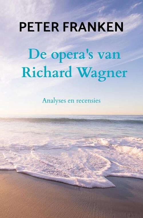 Foto van De opera'ss van richard wagner - peter franken - paperback (9789464807141)