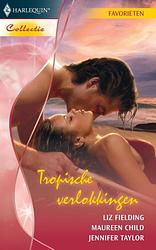 Foto van Tropische verlokkingen - liz fielding, maureen child, jennifer taylor - ebook