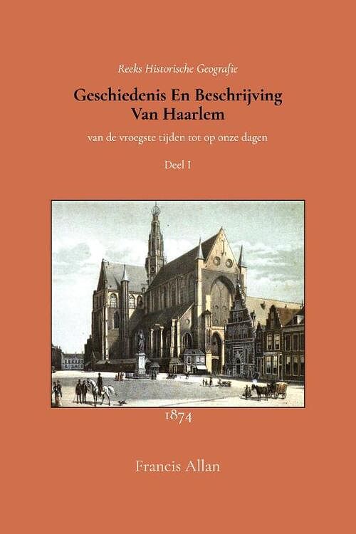 Foto van Geschiedenis en beschrijving van haarlem 1 - francis allan - paperback (9789066595484)