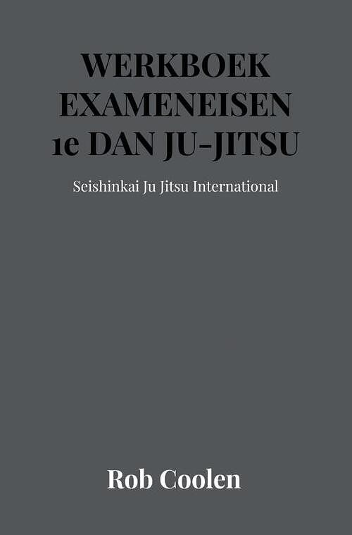 Foto van Werkboek exameneisen 1e dan ju-jitsu - rob coolen - paperback (9789403651613)