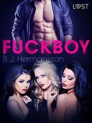 Foto van Fuckboy - erotisch verhaal - b. j. hermansson - ebook