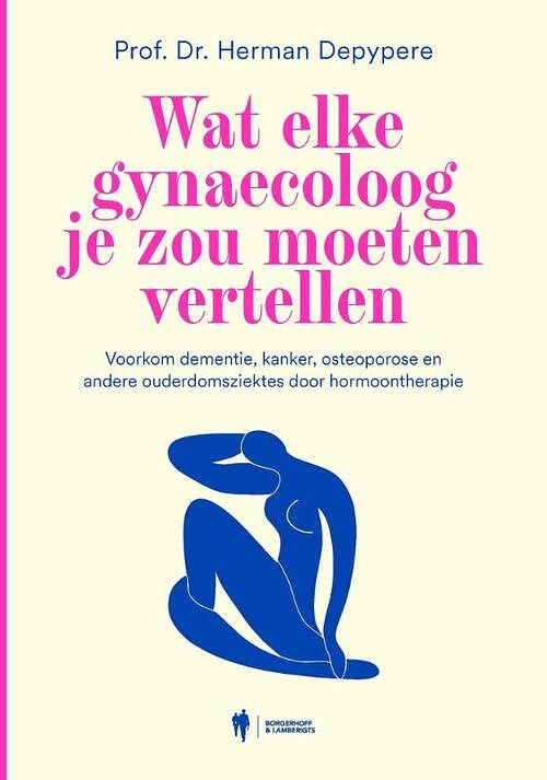 Foto van Wat elke gynaecoloog je zou moeten vertellen - herman depypere - paperback (9789463939768)